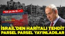 İsrail'den haritalı tehdit! Gazze'de sürgün emri!