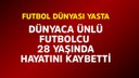 Futbolda büyük yas!
