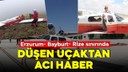 Türk pilotun kullandığı uçak kaza kırıma uğradı