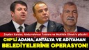 Adıyaman Belediye Başkanı gözaltında!