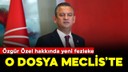 Özgür Özel hakkında yeni fezleke