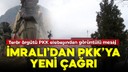 Öcalan'dan PKK'ya 'silahları bırakın' çağrısı!