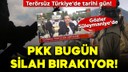 PKK bugün silah bırakıyor!