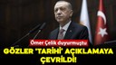 Gözler, Erdoğan'ın "tarihi" konuşmasına çevrildi!