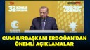 Cumhurbaşkanı Erdoğan'dan önemli açıklamalar
