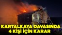 Kartalkaya davasında 4 kişi hakkında karar!
