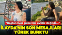 İlayda'nın öldürülmeden önceki sesli mesajları!