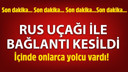 46 kişiyi taşıyan uçakla bağlantı kesildi