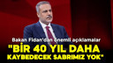 Bakan Fidan gündemi değerlendirdi