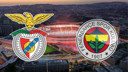 CANLI Fenerbahçe Benfica
