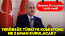 Terörsüz Türkiye Komisyonu ne zaman kurulacak?