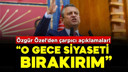 Özgür Özel'den çarpıcı açıklamalar!