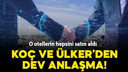 Koç ve Ülker'den dev anlaşma!