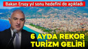 Bakan Ersoy açıkladı! 6 ayda rekor turizm geliri