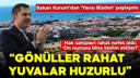 Bakan Kurum: 'Gönüller rahat, yuvalar huzurlu'