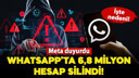 Meta duyurdu: WhatsApp'ta 6.8 milyon hesap silindi