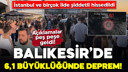 Balıkesir Sındırgı'da 6,1 büyüklüğünde deprem