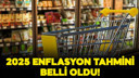 2025 Enflasyon tahmini belli oldu!
