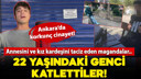 Ankara'da korkunç olay! Taciz sonrası katledildi