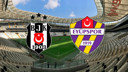 CANLI Beşiktaş- Eyüpspor