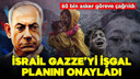İsrail Gazze işgal planını onayladı!
