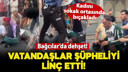 Bağcılar’da dehşet! Kadını sokakta bıçakladı