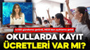 MEB açıkladı! Okullarda kayıt ücreti var mı?