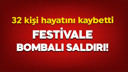 Festivale bombalı saldırı! Kahreden tablo...