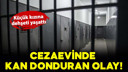 Cezaevinde kan donduran olay!