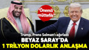 Beyaz Saray'da 1 trilyon dolarlık anlaşma