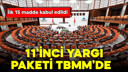 11'inci Yargı Paketi TBMM'de!