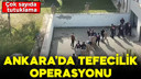 Ankara'da tefecilik operasyonu: 20 tutuklama