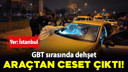 Polisin GBT yapmak istediği araçtan ceset çıktı