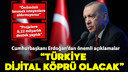 Erdoğan "Türkiye dijital köprü olacak"
