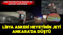 Libya askeri heyetinin jeti Ankara'da düştü
