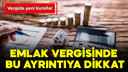 Emlak vergisinde bu ayrıntılara dikkat!