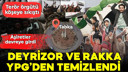 Rakka ve Deyrizor YPG'den tamamen temizlendi