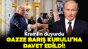 Putin, Gazze Barış Kurulu'na davet edildi!