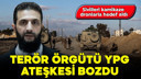Terör örgütü YPG ateşkesi bozdu!