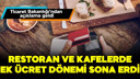 Bakanlık duyurdu! Servis, kuver ücreti kalktı!