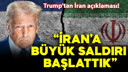 Trump'tan İran açıklaması!