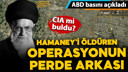 Hamaney'i öldüren operasyonun perde arkası!