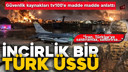 "İncirlik bir Türk üssüdür"
