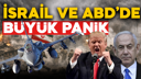 ABD ve İsrail’de büyük panik! Trump şaşkına döndü