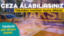 Taksilerde yeni dönem başladı! Ceza alabilirsiniz!