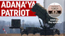 MSB: Adana'ya yeni bir Patriot konuşlandırılıyor