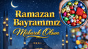 Ramazan Bayramınız Mübarek Olsun