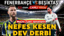 Fenerbahçe- Beşiktaş karşı karşıya geliyor