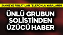 Ünlü grubun solistinden üzücü haber!