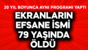 Ekranların efsane ismi 79 yaşında öldü